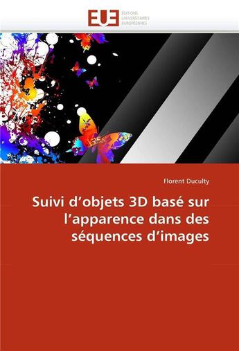 Couverture du livre « Suivi d'objets 3d base sur l'apparence dans des sequences d'images » de Duculty Florent aux éditions Editions Universitaires Europeennes