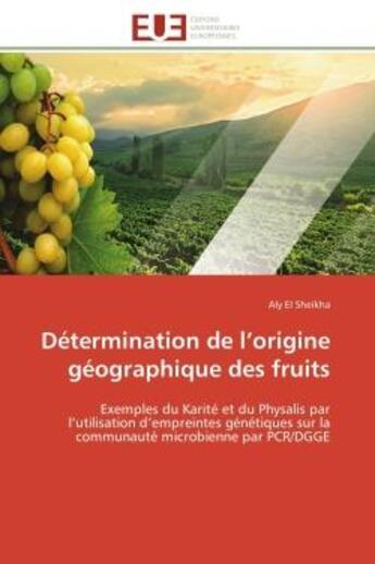 Couverture du livre « Determination de l'origine geographique des fruits - exemples du karite et du physalis par l'utilisa » de El Sheikha Aly aux éditions Editions Universitaires Europeennes