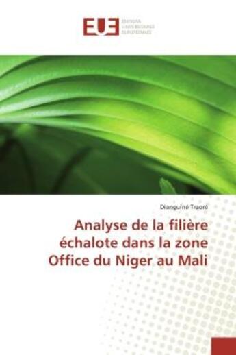 Couverture du livre « Analyse de la filiere echalote dans la zone office du niger au mali » de Traore Dianguine aux éditions Editions Universitaires Europeennes