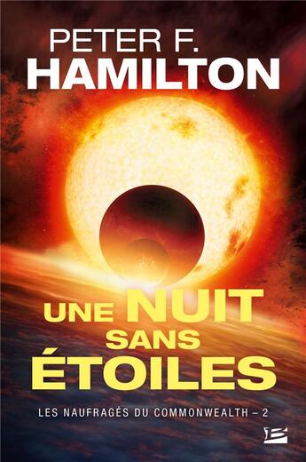 Couverture du livre « Les naufragés du Commonwealth Tome 2 : une nuit sans étoiles » de Peter F. Hamilton aux éditions Bragelonne