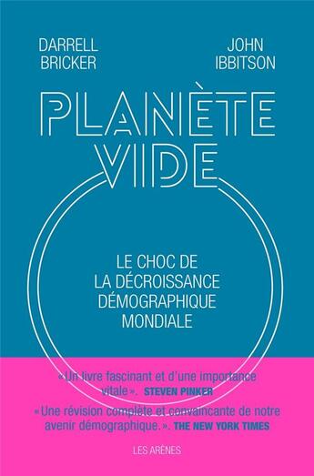 Couverture du livre « Planète vide ; le choc de la décroissance démographique mondiale » de John Ibbitson et Darrell Bricker aux éditions Les Arenes