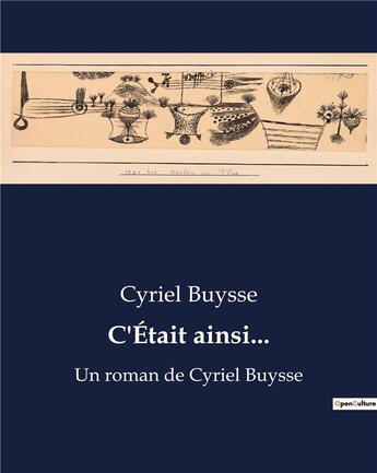 Couverture du livre « C'Était ainsi... : Un roman de Cyriel Buysse » de Cyriel Buysse aux éditions Culturea