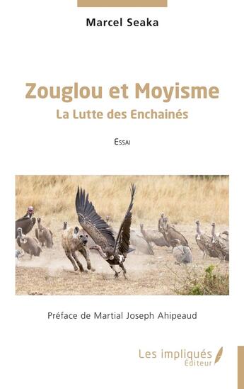 Couverture du livre « Zouglou et Moyisme : la lutte des enchainés » de Marcel Seaka aux éditions Les Impliques