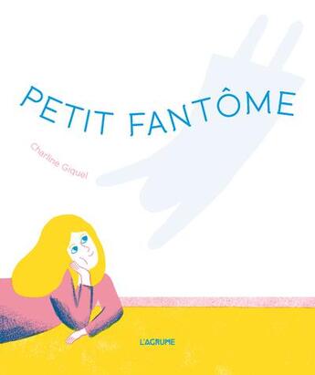 Couverture du livre « Petit fantôme » de Charline Giquel aux éditions L'agrume