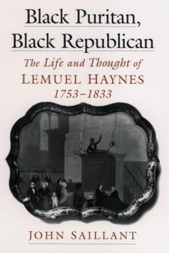 Couverture du livre « Black Puritan, Black Republican: The Life and Thought of Lemuel Haynes » de Saillant John aux éditions Oxford University Press Usa