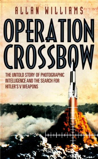 Couverture du livre « Operation Crossbow » de Allan Williams aux éditions Random House Digital