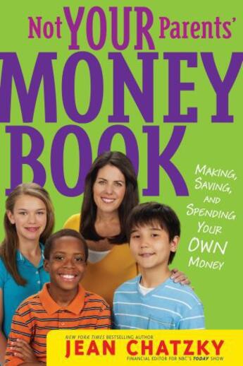 Couverture du livre « Not Your Parents' Money Book » de Chatzky Jean aux éditions Simon & Schuster Books For Young Readers