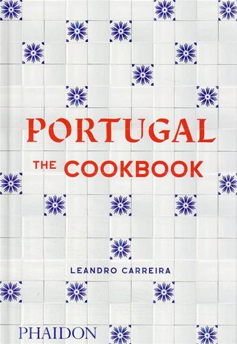 Couverture du livre « Portugal: the cookbook » de Leandro Carreira aux éditions Phaidon Press