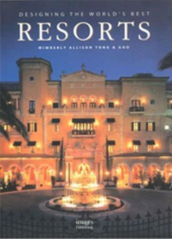 Couverture du livre « Designing the world's best resorts » de Wimberley Allison To aux éditions Images Publishing