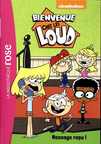 Couverture du livre « Bienvenue chez les Loud t.2 : message reçu ! » de  aux éditions Hachette Jeunesse