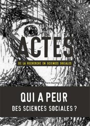 Couverture du livre « Actes de la recherche en sciences sociales, n 243-244. qui a peur des sciences sociales ? » de  aux éditions Seuil