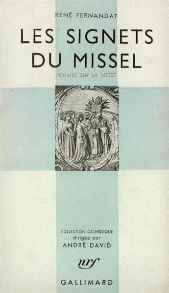 Couverture du livre « Les signets du missel - poemes sur la messe » de Fernandat Rene aux éditions Gallimard