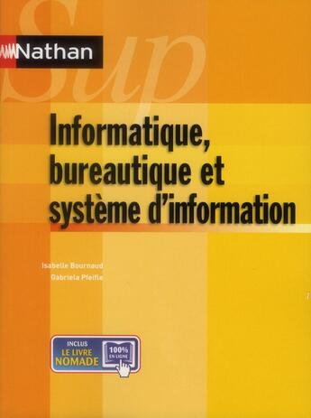 Couverture du livre « NATHAN SUP ; informatique, bureautique et système d'information » de  aux éditions Nathan