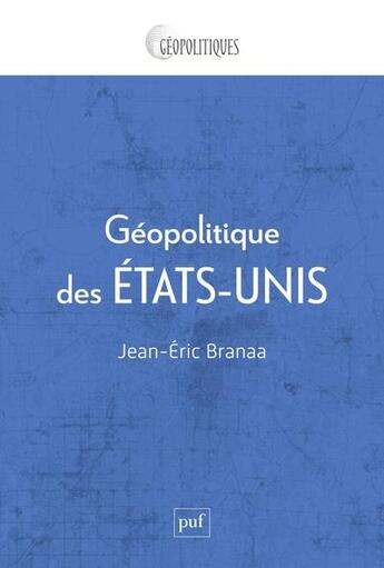 Couverture du livre « Géopolitique des Etats-Unis » de Jean-Eric Branaa aux éditions Puf
