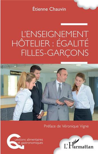 Couverture du livre « L'enseignement hôtelier : égalité filles-garçons » de Etienne Chauvin aux éditions L'harmattan