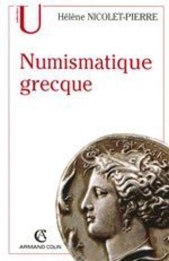 Couverture du livre « La numismatique grecque » de Hélène Nicolet-Pierre aux éditions Armand Colin