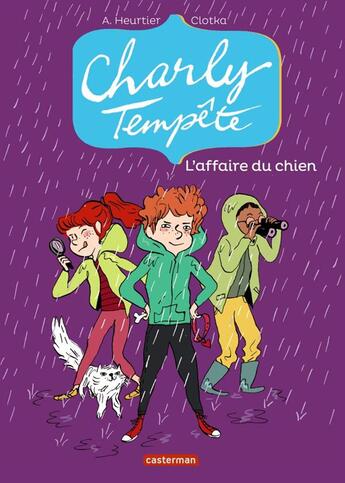 Couverture du livre « Charly tempête t.3 ; l'affaire du chien » de A. Heurtier et An Clotka aux éditions Casterman