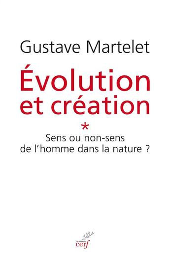 Couverture du livre « Evolution et creation - tome 1 - vol01 » de Gustave Martelet aux éditions Cerf