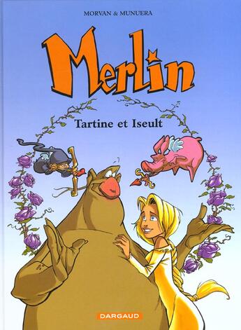 Couverture du livre « Merlin Tome 5 : Tartine et Iseult » de Jean-David Morvan et José-Luis Munuera aux éditions Dargaud