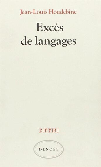 Couverture du livre « Exces de langages - holderlin, joyce, duns scot, hopkins, cantor, sollers » de Houdebine Jean-Louis aux éditions Denoel