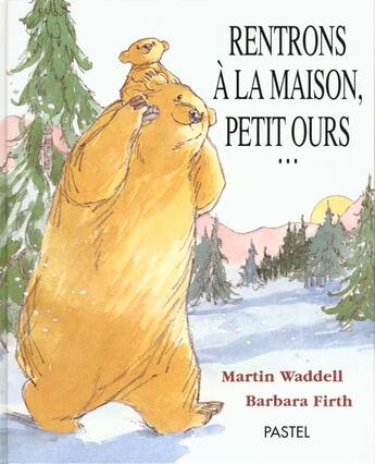 Couverture du livre « Rentrons a la maison petit ours » de Barbara Firth aux éditions Ecole Des Loisirs