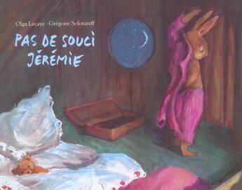 Couverture du livre « Pas de souci jeremie » de Lecaye/Solotareff aux éditions Ecole Des Loisirs