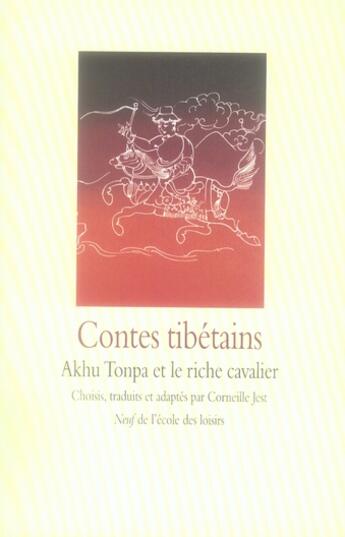 Couverture du livre « Contes tibétains ; Akhu Tonpa et le riche » de Corneille Jest aux éditions Ecole Des Loisirs