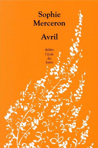 Couverture du livre « Avril » de Sophie Merceron aux éditions Ecole Des Loisirs