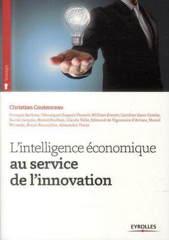 Couverture du livre « L'intelligence économique au service de l'innovation » de Christian Coutenceau aux éditions Eyrolles