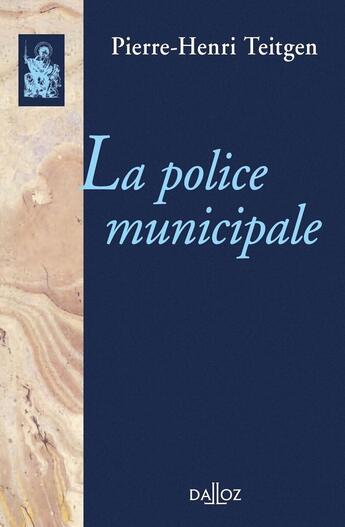 Couverture du livre « La police municipale » de Pierre-Henri Teitgen aux éditions Dalloz