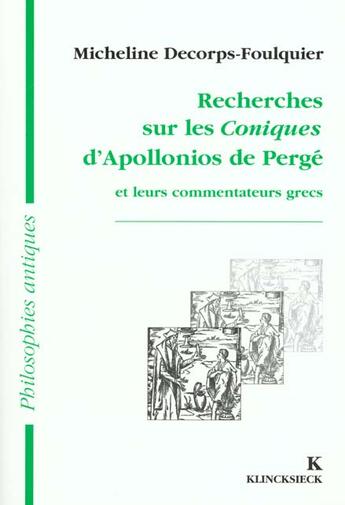 Couverture du livre « Recherches sur les coniques d'apollonios de perge et leurs commentateurs grecs » de Decorps-Foulquier M. aux éditions Klincksieck