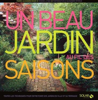 Couverture du livre « Un beau jardin au fil des saisons » de Risser P-A aux éditions Solar