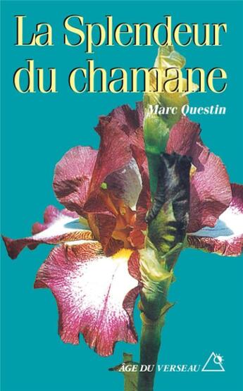 Couverture du livre « La splendeur du chamane » de Questin/Unger aux éditions Rocher