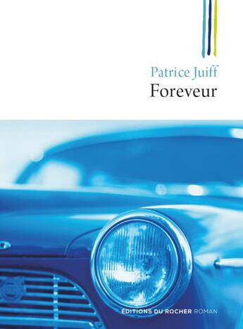 Couverture du livre « Foreveur » de Patrice Juiff aux éditions Rocher