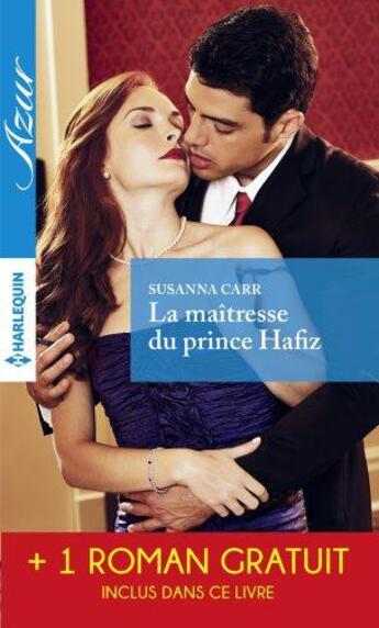 Couverture du livre « La maîtresse du prince Hafiz ; le secret des Ranaldi » de Susanna Carr et Carol Marinelli aux éditions Harlequin