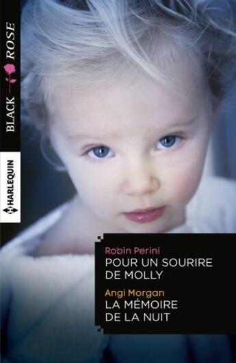 Couverture du livre « Pour un sourire de Molly ; la mémoire de la nuit » de Robin Perini et Angi Morgan aux éditions Harlequin