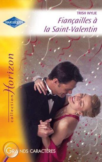 Couverture du livre « Fiançailles à la Saint-Valentin » de Trish Wylie aux éditions Harlequin