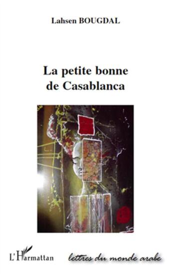 Couverture du livre « La petite bonne de Casablanca » de Lahsen Bougdal aux éditions L'harmattan