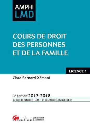 Couverture du livre « Cours de droit des personnes et de la famille (édition 2017/2018) » de Clara Bernard-Xemard aux éditions Gualino