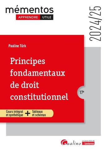 Couverture du livre « Principes fondamentaux de droit constitutionnel : Cours intégral et synthétique + Tableaux et schémas (édition 2024/2025) » de Pauline Turk aux éditions Gualino