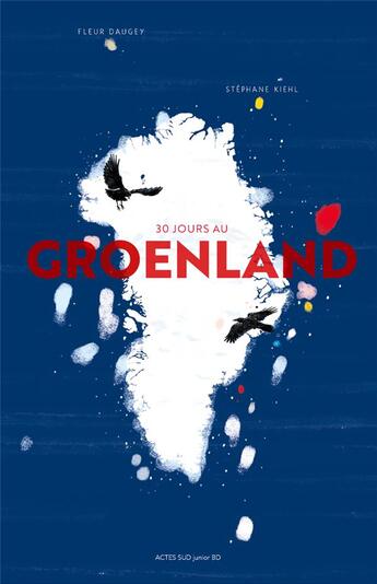Couverture du livre « 30 jours au Groenland » de Fleur Daugey et Stephane Kiehl aux éditions Actes Sud Junior