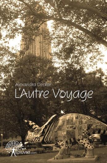 Couverture du livre « L'autre voyage » de Alexandra Decker aux éditions Edilivre-aparis