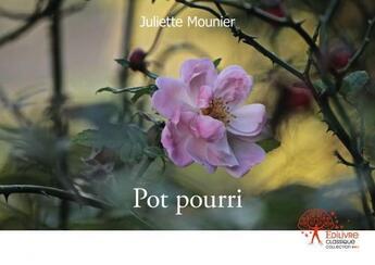 Couverture du livre « Pot pourri » de Mounier Juliette aux éditions Edilivre