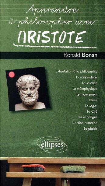 Couverture du livre « Apprendre à philosopher avec : Aristote » de Ronald Bonan aux éditions Ellipses