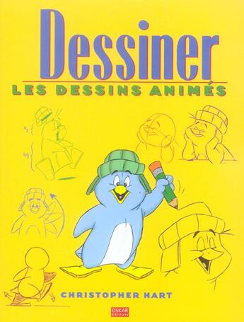 Couverture du livre « Dessiner les dessins animés » de Christopher Hart aux éditions Oskar