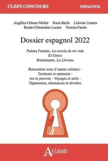 Couverture du livre « Dossier espagnol 2022 - padura fuentes, la novela de mi vida ; el greco, etre artiste et peindre dan » de Gomez-Muller aux éditions Atlande Editions