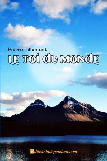 Couverture du livre « Le toi du monde » de Pierre Tillement aux éditions Edilivre