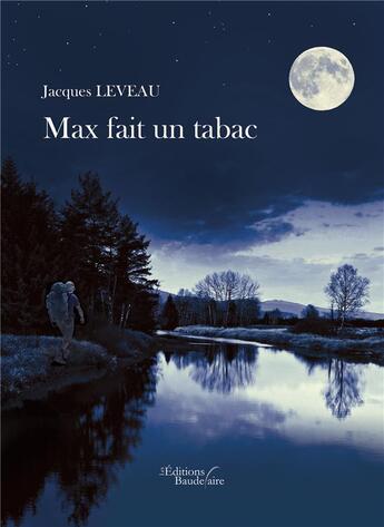 Couverture du livre « Max fait un tabac » de Jacques Leveau aux éditions Baudelaire