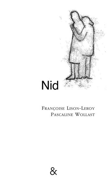 Couverture du livre « Nid » de Francoise Lison-Leroy et Pascaline Wollast aux éditions Esperluete