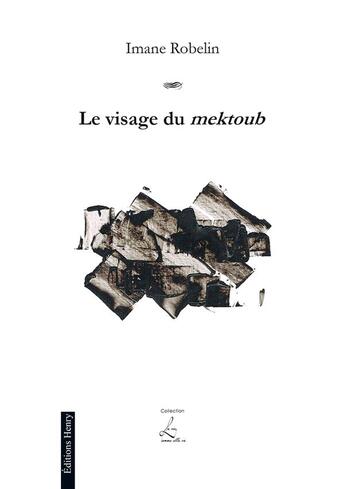 Couverture du livre « Le visage du mektoub » de Imane Robelin aux éditions Editions Henry